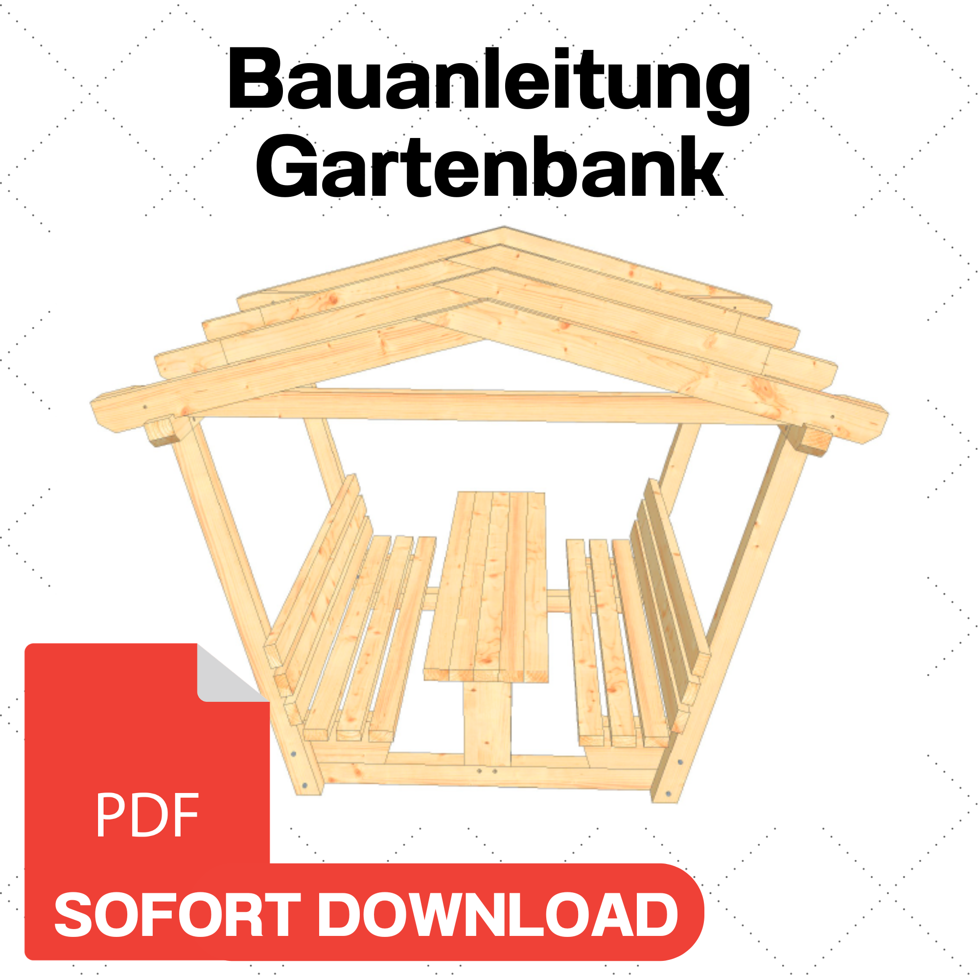 Gartenbank selber bauen Anleitung / Bauplan PDF