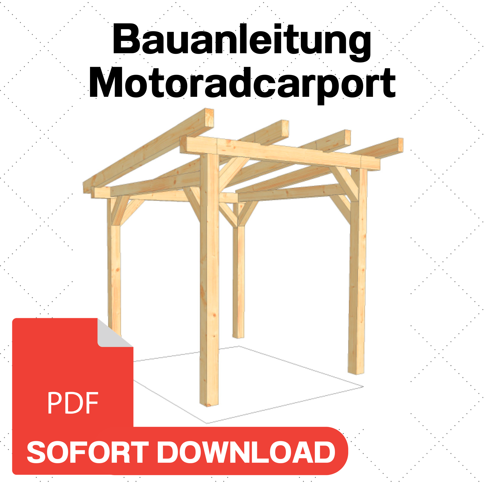 Motoradcarport selber bauen Anleitung / Bauplan PDF