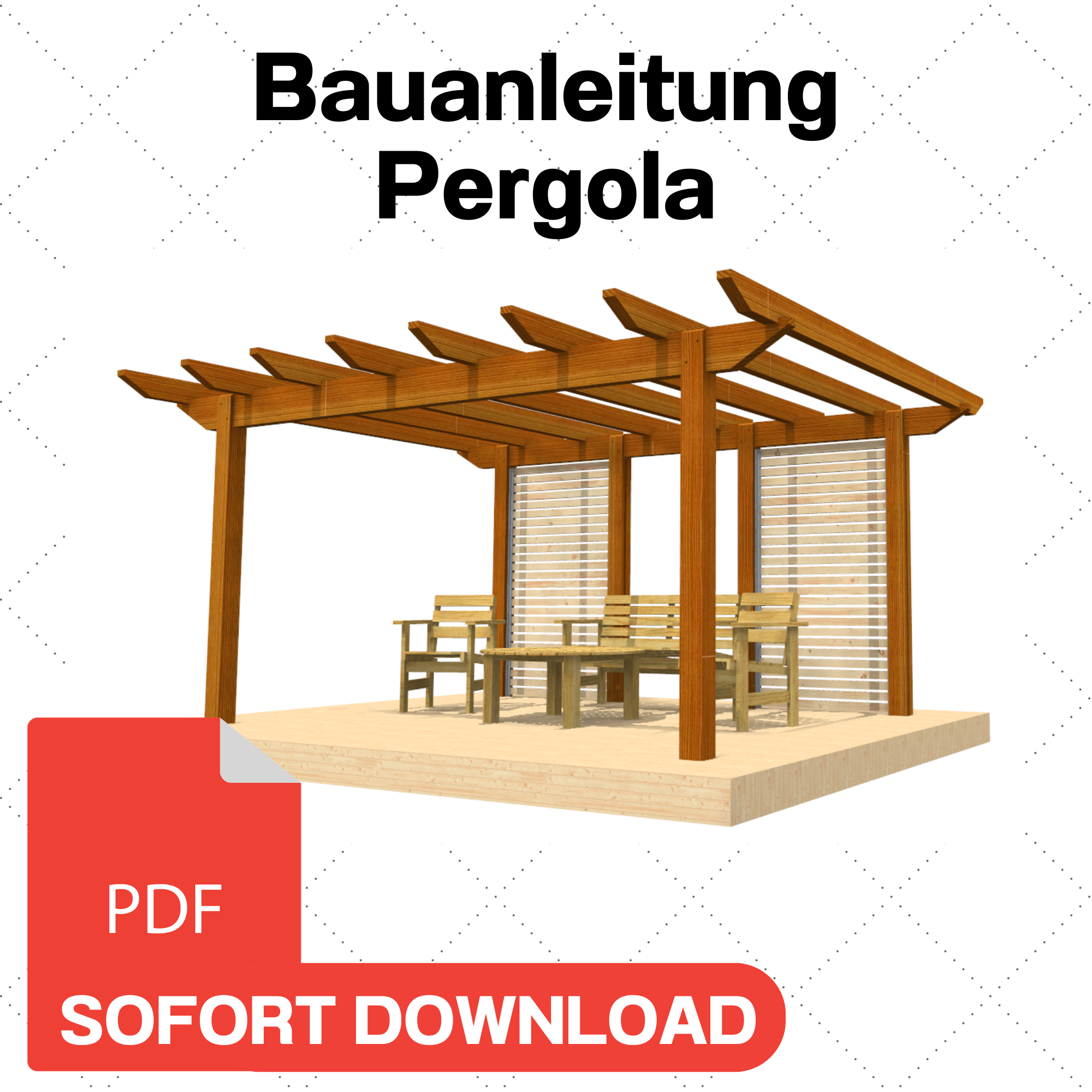 Pergola selber bauen Anleitung / Bauplan PDF