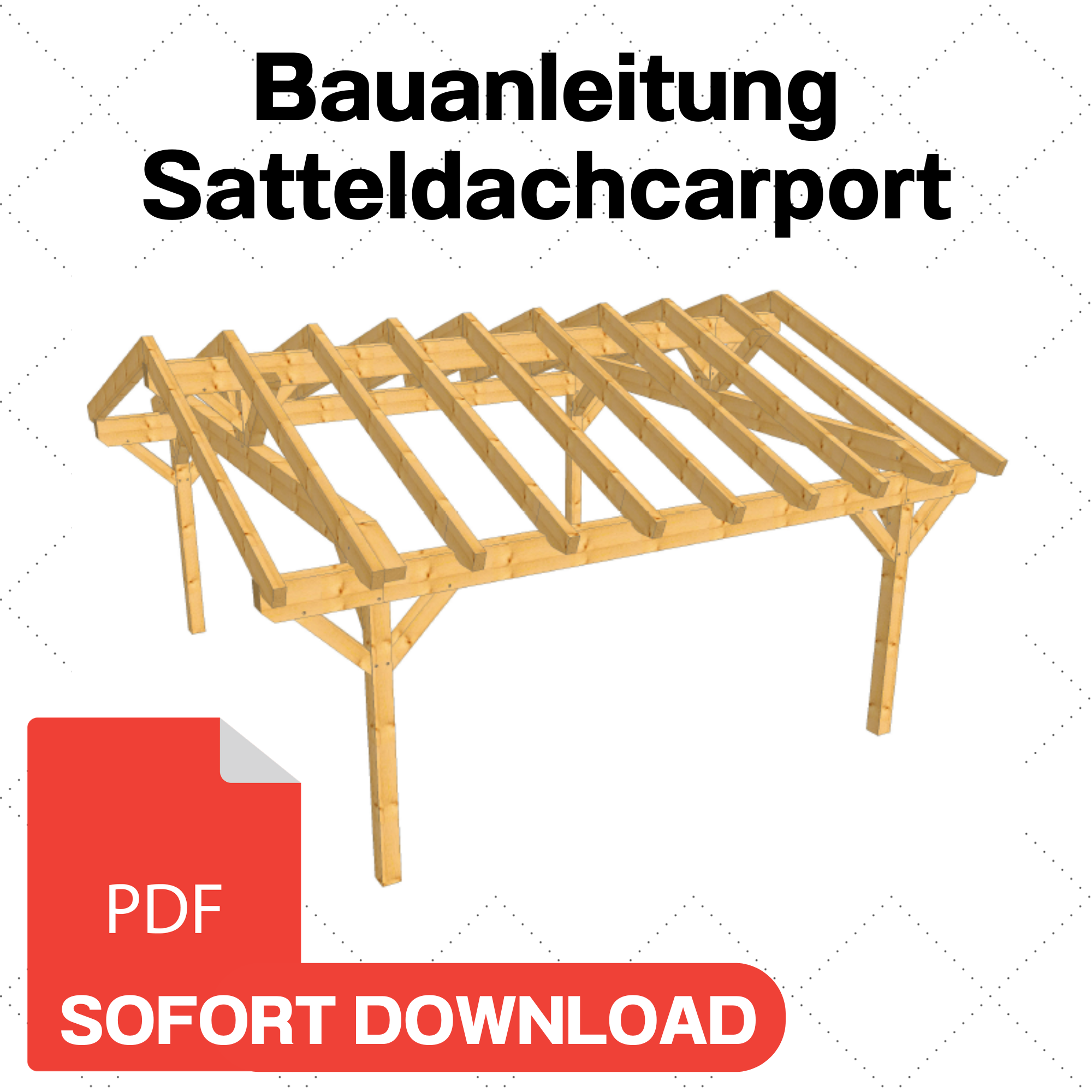 Satteldachcarport selber bauen Anleitung / Bauplan PDF